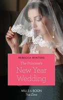 The Princess's New Year Wedding (The Princess Brides, Book 1) (Mills & Boon True Love)