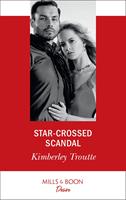 Star-Crossed Scandal (Plunder Cove, Book 3) (Mills & Boon Desire)