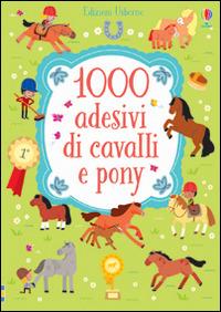 1000 adesivi di cavalli e pony. Ediz. illustrata - Lucy Bowman, Adrien Siroy - Libro Usborne 2016, Libri stickers | Libraccio.it