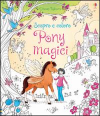 Pony magici. Scopro e coloro. Ediz. illustrata - Lesley Sims, Zanna Davidson, Barbara Bongini - Libro Usborne 2016 | Libraccio.it