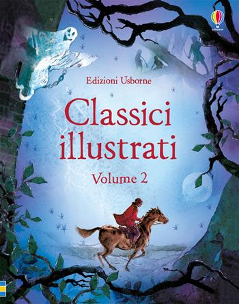 Classici illustrati. Ediz. illustrata. Vol. 2 - Paolo Livorati - Libro Usborne 2012, Libri cartonati | Libraccio.it