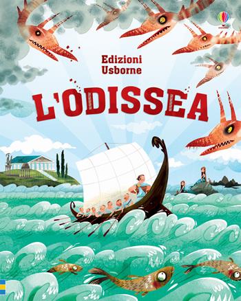 L'Odissea - Anna Milbourne - Libro Usborne 2017, Le storie Usborne | Libraccio.it