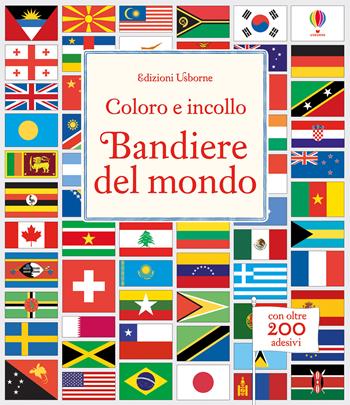 Bandiere del mondo. Ediz. illustrata - Susan Meredith - Libro Usborne 2018, Coloro e incollo | Libraccio.it