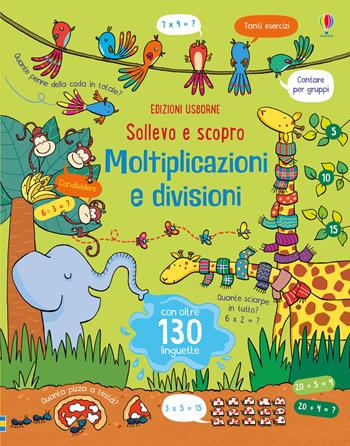 Moltiplicazioni e divisioni. Sollevo e scopro - Lara Bryan - Libro Usborne 2019 | Libraccio.it
