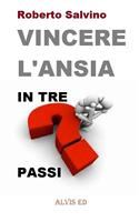   Vincere l'Ansia: In Tre Passi