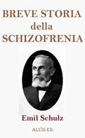   Breve Storia della Schizofrenia