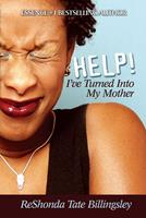   Help! I've Turned Into My Mother