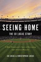   Seeing Home: The Ed Lucas Story