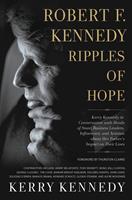   Robert F. Kennedy: Ripples of Hope