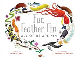   Fur, Feather, Fin—All of Us Are Kin