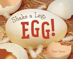   Shake a Leg, Egg!