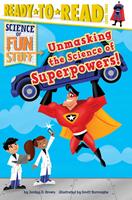   Unmasking the Science of Superpowers!