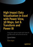   High Impact Data Visualization in Excel with Power View, 3D Maps, Get & Transform and Power BI