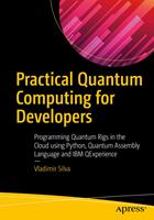  Practical Quantum Computing for Developers