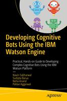   Developing Cognitive Bots Using the IBM Watson Engine