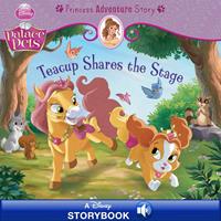   Palace Pets: Teacup Shares the Stage: A Princess Adventure Story