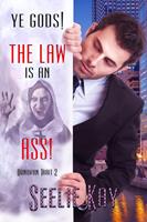   Ye Gods! The Law is an Ass!