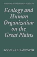   Ecology and Human Organization on the Great Plains