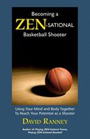   Becoming a Zen-Sational Basketball Shooter