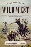   Wildest Lives of the Wild West
