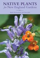   Native Plants for New England Gardens