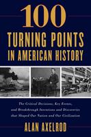   100 Turning Points in American History