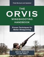   The Orvis Wingshooting Handbook, Fully Revised and Updated