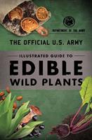   The Official U.S. Army Illustrated Guide to Edible Wild Plants