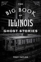   The Big Book of Illinois Ghost Stories
