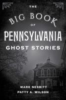   The Big Book of Pennsylvania Ghost Stories