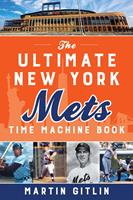  The Ultimate New York Mets Time Machine Book