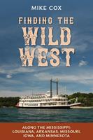   Finding the Wild West: Along the Mississippi