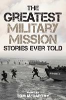   Greatest Military Mission Stories Ever Told