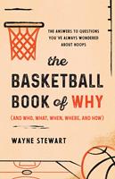   The Basketball Book of Why (and Who, What, When, Where, and How)