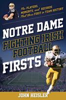   Notre Dame Fighting Irish Football Firsts