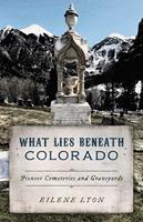   What Lies Beneath Colorado