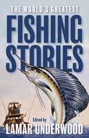  The World's Greatest Fishing Stories