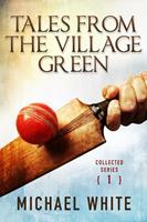   Tales from the Village Green - Collected Tales Volume 1