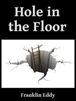   Hole in the Floor