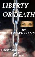   Liberty Or Death