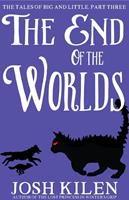   The End of The Worlds