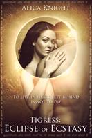   Tigress Book I, Part #5: Eclipse of Ecstasy