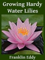 Growing Hardy Water Lilies