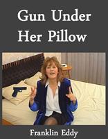   Gun Under Her Pillow