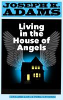 Living in the House of Angels - A Play