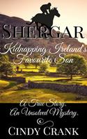  Shergar. Kidnapping Ireland's Favourite Son.
