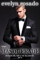 The Masquerade: Between Me, Him And The Billionaire - Part 2