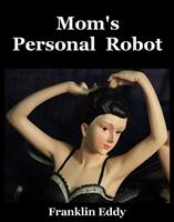   Mom's Personal Robot