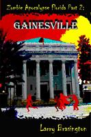   Zombie Apocalypse Florida Part 2:Gainesville