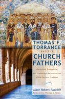   Thomas F. Torrance and the Church Fathers